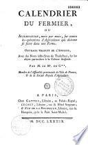 Calendrier du fermier, ou instruction, mois par mois, sur toutes les opérations d'agriculture qui doivent se fai re dans une ferme