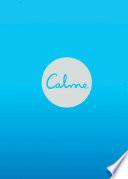 Calme. Apaisez votre esprit, changez le monde