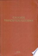Calvinus præceptor Ecclesiæ : papers of the International Congress on Calvin Research, Princeton, August 20-24, 2002