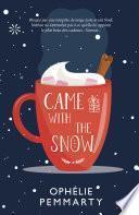 Came With The Snow
