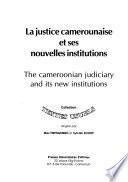Cameroonian Judiciary and Its New Institutions