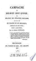 Campagne de dix-huit cent quinze ou relation des operations militaires