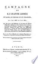 Campagne de la grande armee en Saxe, en Prusse et en Pologne, en l'an 1806 et l'an 1807. (etc.)