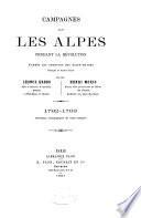 Campagnes dans les Alpes pendant la Revolution d'après les Archives des états-major, français et austro-sarde ...: 1792-1793