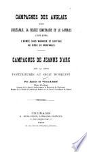 Campagnes des Anglais dans l'Orléanais, la Beauce Chartraine et le Gatinais, (1421-1428) l'armée sous Warwick et Suffolk au siège de Montargie ; Campagnes de Jeanne d'Arc sur la Loire postérieures au siège d'Orléans