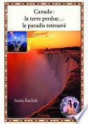 Canada : la terre perdue... le paradis retrouvé