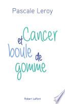 Cancer et boule de gomme