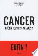 Cancer : Guérir tous les malades ?