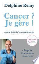 Cancer ? Je gère !