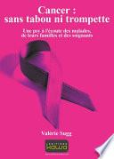 Cancer : sans tabou ni trompette