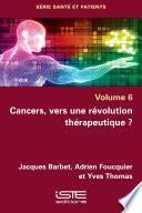 Cancers, vers une révolution thérapeutique ?