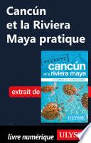 Cancún et la Riviera Maya pratique