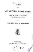Canti di Giacomo Leopardi con le note filologiche alle prime dieci canzoni e i paralipomeni della Batracomiomachia