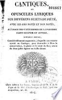 Cantiques ou opuscules lyriques... à l'usage des catéchismes de la paroisse Saint-Sulpice et autres