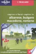 Capire e farsi capire in albanese, bulgaro, macedone, romeno