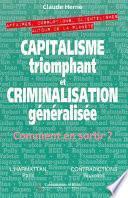 Capitalisme triomphant et criminalisation généralisée