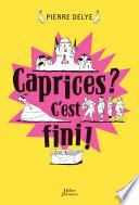Caprices ? C'est fini !