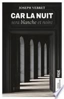 Car la nuit sera blanche et noire