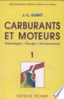 Carburants et moteurs. Tome 1