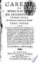 Careme de messire Jean-Louis de Fromentieres, eveque d'Aire, et predicateur ordinaire de sa maieste. Tome premier [-second]
