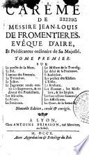 Carême... [et Sermons] de Messire Jean-Louis de Fromentières, évêque d'Aire, et prédicateur ordinaire de Sa Majesté...
