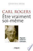 Carl Rogers - Etre vraiment soi-même