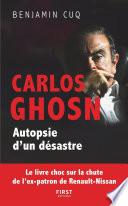 Carlos Ghosn, Autopsie d'un désastre - le livre choc sur la chute de l'ex-patron de Renault Nissan