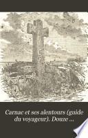 Carnac et ses alentours (guide du voyageur). Douze gravures et une carte