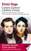 Carnets d'amour à Juliette Drouet