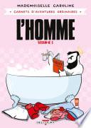 Carnets d'aventures ordinaires - L'Homme