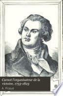 Carnot l'organisateur de la victoire, 1753-1823