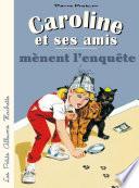 Caroline et ses amis mènent l'enquête