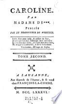Caroline par Madame de +++. Publ. par le traducteur de Werther. - Lausanne, La-Combe 1786