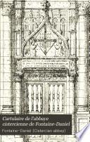 Cartulaire de l'abbaye cistercienne de Fontaine-Daniel
