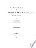 Cartulaire de Notre-Dame de Voisins de l'ordre de Citeaux publié
