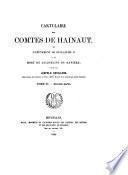 Cartulaire des comtes de Hainaut de l'avènement de Guillaume II a la mort de Jacqueline de Bavière [1337-1436]