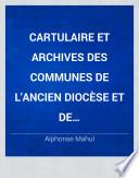 Cartulaire et archives des communes de l'ancien diocèse et de l'arrondissement administratif de Carcassone
