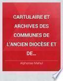 Cartulaire et archives des communes de l'ancien diocèse et de l'arrondissement administratif de Carcassone