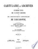 Cartulaire et archives des communes de l'ancien diocèse et de l'arrondissement administratif de Carcassonne