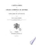Cartulaires de l'eglise cathedrale de Grenoble dits cartulaires de Saint-Hugues publies par M. Jules Marion