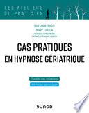 Cas pratiques en hypnose gériatrique