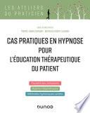 Cas pratiques en hypnose pour l'éducation thérapeutique du patient