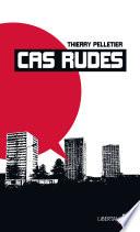 Cas rudes