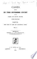 Cases Decided in the Supreme Court of the Cape of Good Hope, During the Year[s] 1873[-1879]