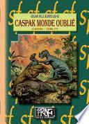 Caspak, monde oublié (cycle de Caspak, 1)