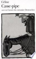 Casse-pipe, suivi du Carnet du cuirassier Destouches
