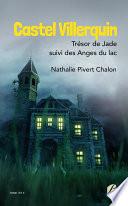 Castel Villerquin - Trésor de Jade suivi des Anges du lac