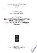 Catalogo del fondo musicale antico della Biblioteca dell'Accademia di Francia a Roma