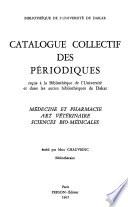 Catalogue colectif des périodiques reçus à la bibliothèque de l'Université et dans les autres bibliothèques de Dakar