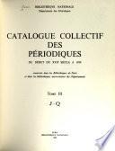 Catalogue collectif des périodiques du début du XVIIe siècle à 1939, conservés dans les bibliothèques de Paris et dans les bibliothèques ...: J-Q
